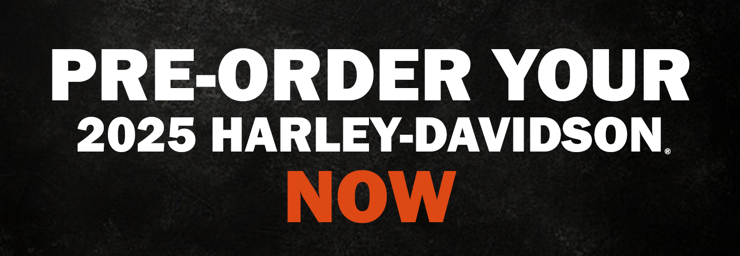 Pre-order 2025 Harley-Davidson motorcycles NOW